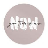 Poster Your time is now - Rund 