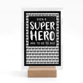 Tischaufsteller Even a super hero - Muster 