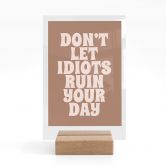 Tischaufsteller Don't let idiots ruin your day | Spruch Deko - Prints by Ayleen 