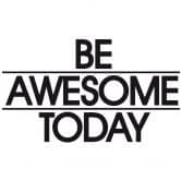 Muursticker Be awesome today 