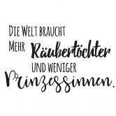 Wandtattoo Die Welt braucht mehr Räubertöchter 