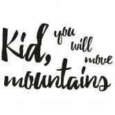 Wallsticker - Kid, you will move mountains 