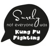 Wandtattoo Not everyone was Kung Fu Fighting 