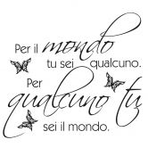 Wandtattoo Per il mondo tu sei qualcuno 
