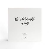 Billede af træ til at sætte op - Livet er bedre med en hund - 15x15 cm 