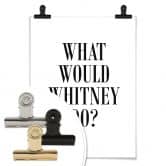 Plakat - What would Whitney do? 