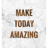 Fotobehang Make today amazing 