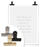 Poster Every Morning you have two choices 