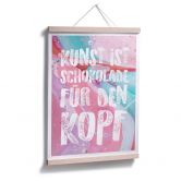 Poster Kunst ist Schokolade für den Kopf 
