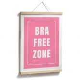 At sige Plakat Bra Free Zone | Feminisme - Fritsch 